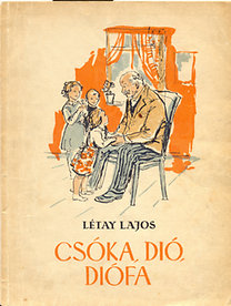 Létay Lajos: Csóka, dió, diófa