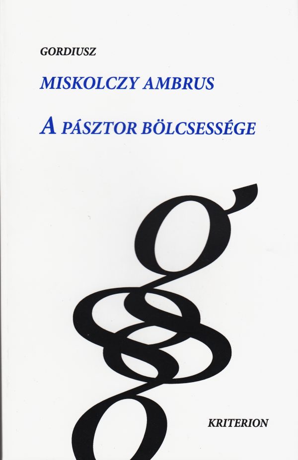 Miskolczy Ambrus: A pásztor bölcsessége